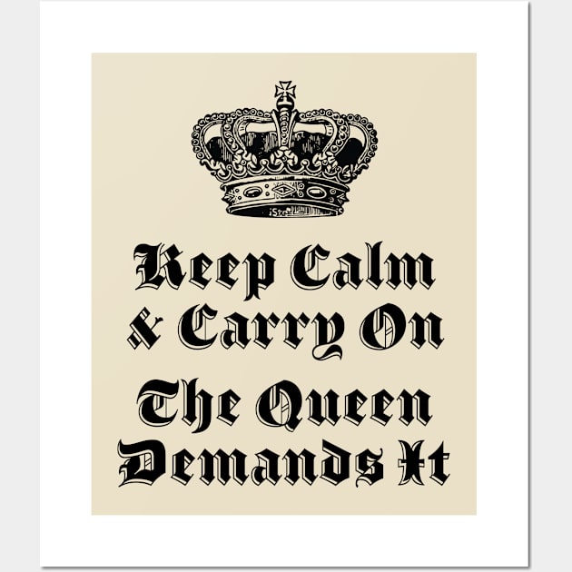 Keep Calm and Carry ON, the Queen Demands It, Long live the queen Wall Art by penandinkdesign@hotmail.com